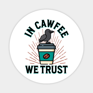 In Cawfee We Trust Magnet